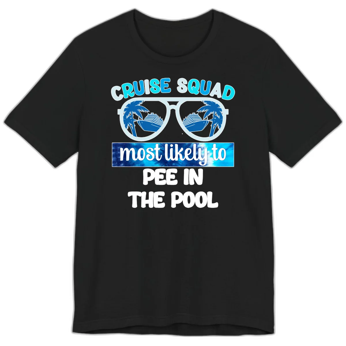 Cruise Squad Most Likely To Pee In The Pool Premium T-Shirt in Black