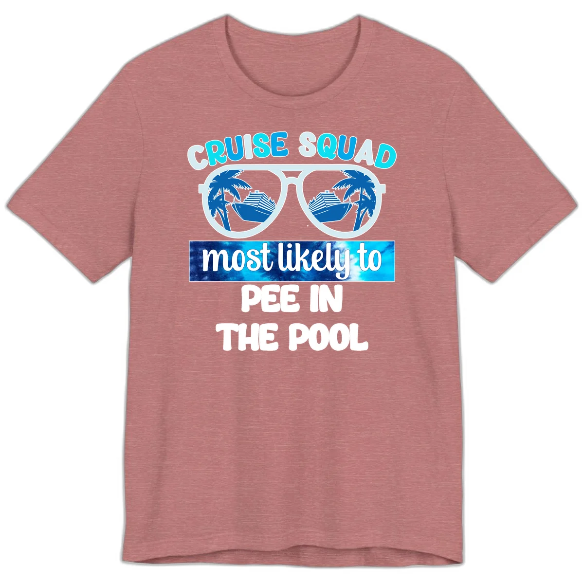 Cruise Squad Most Likely To Pee In The Pool Premium T-Shirt in Heather Mauve