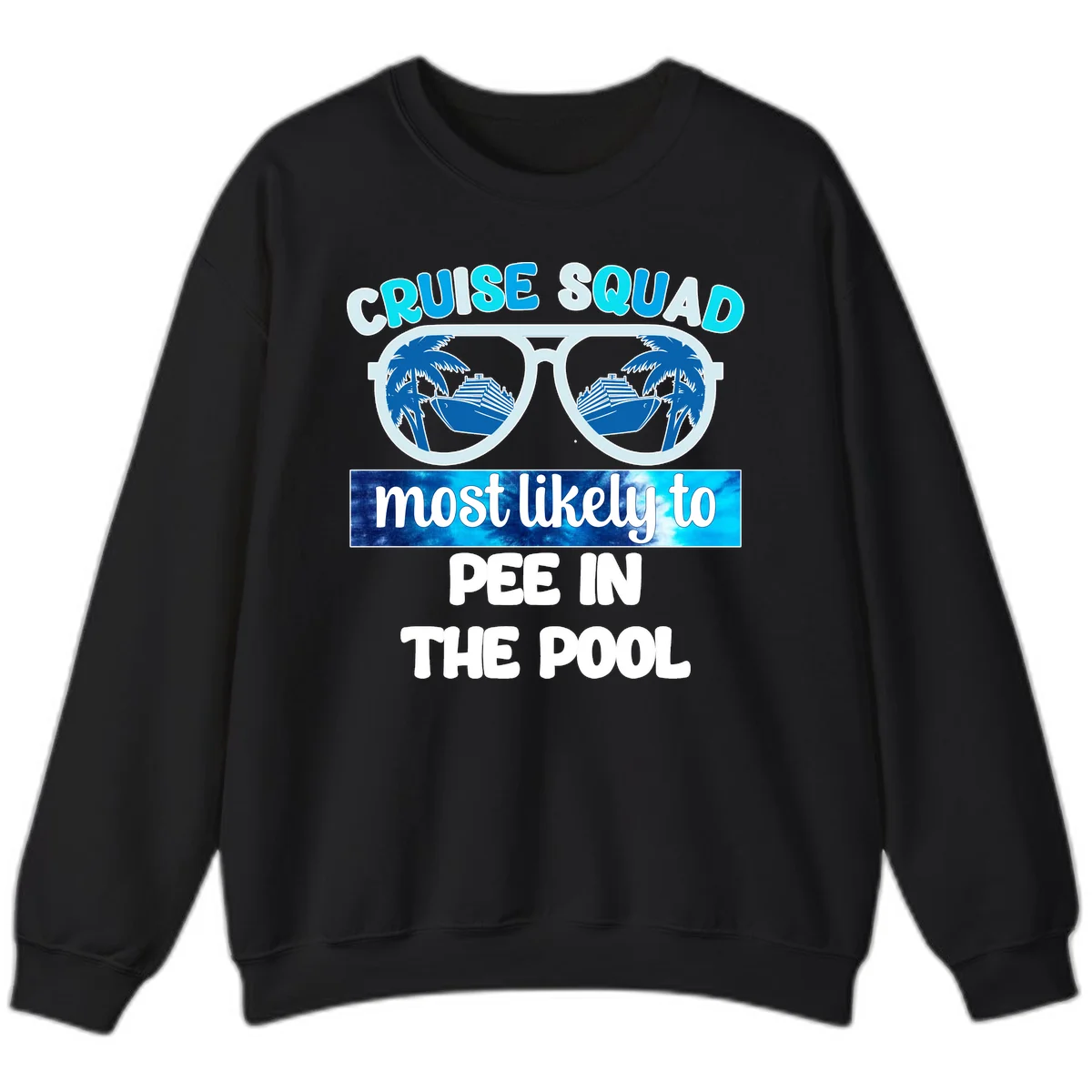 Cruise Squad Most Likely To Pee In The Pool Sweatshirt in Black