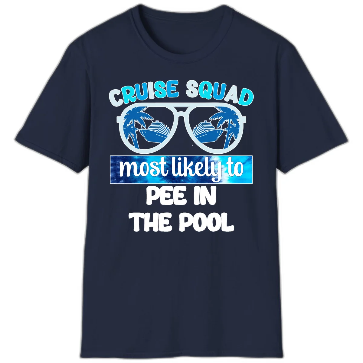 Cruise Squad Most Likely To Pee In The Pool T-Shirt in Navy