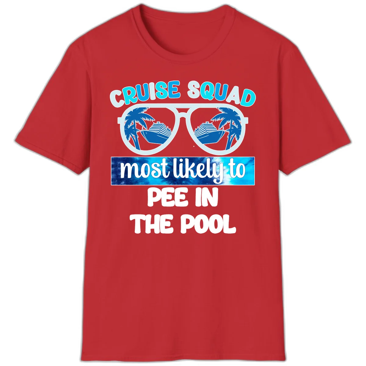 Cruise Squad Most Likely To Pee In The Pool T-Shirt in Red