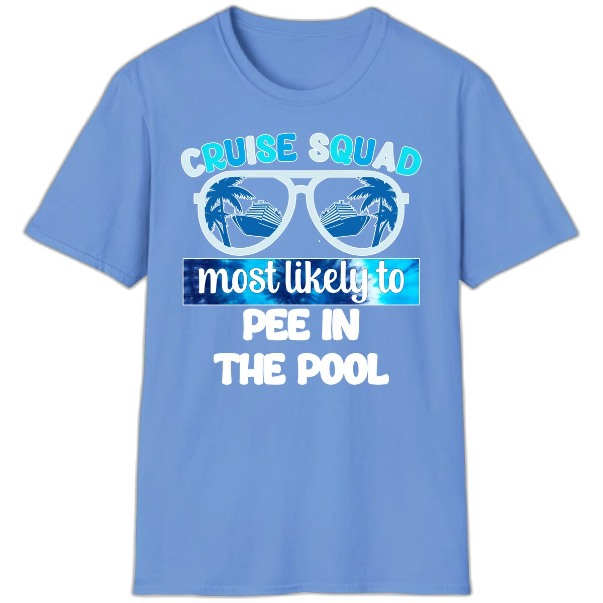 Cruise Squad Most Likely To Pee In The Pool T-Shirt in Carolina Blue