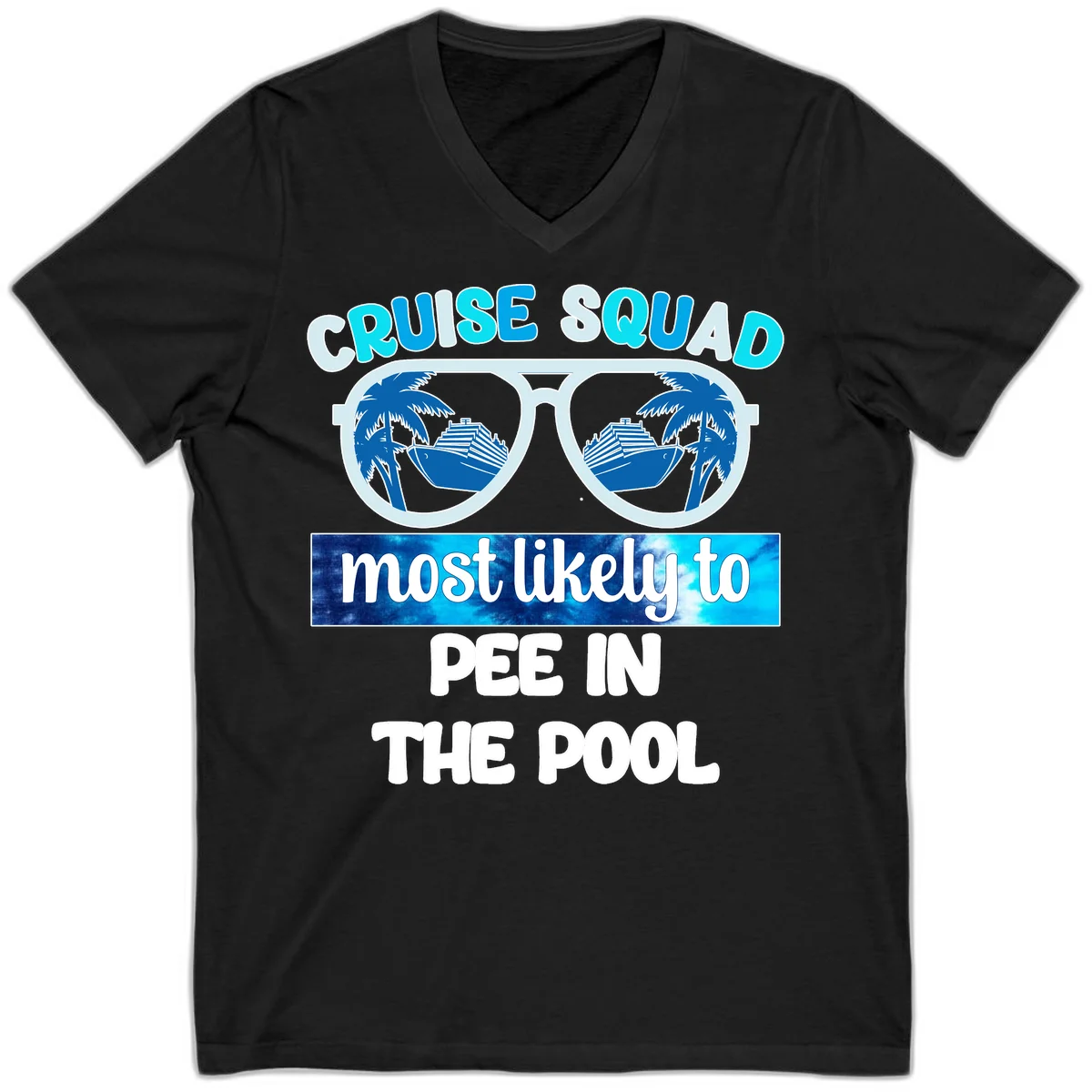 Cruise Squad Most Likely To Pee In The Pool V-Neck in Black