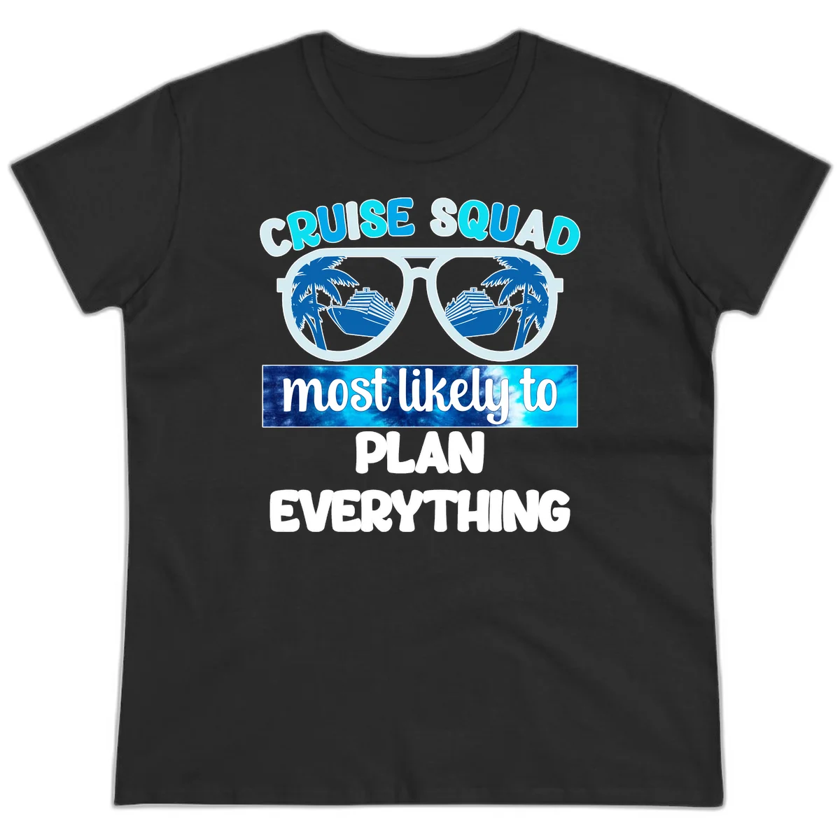 Cruise Squad Most Likely To Plan Everything Ladies Tee in Black