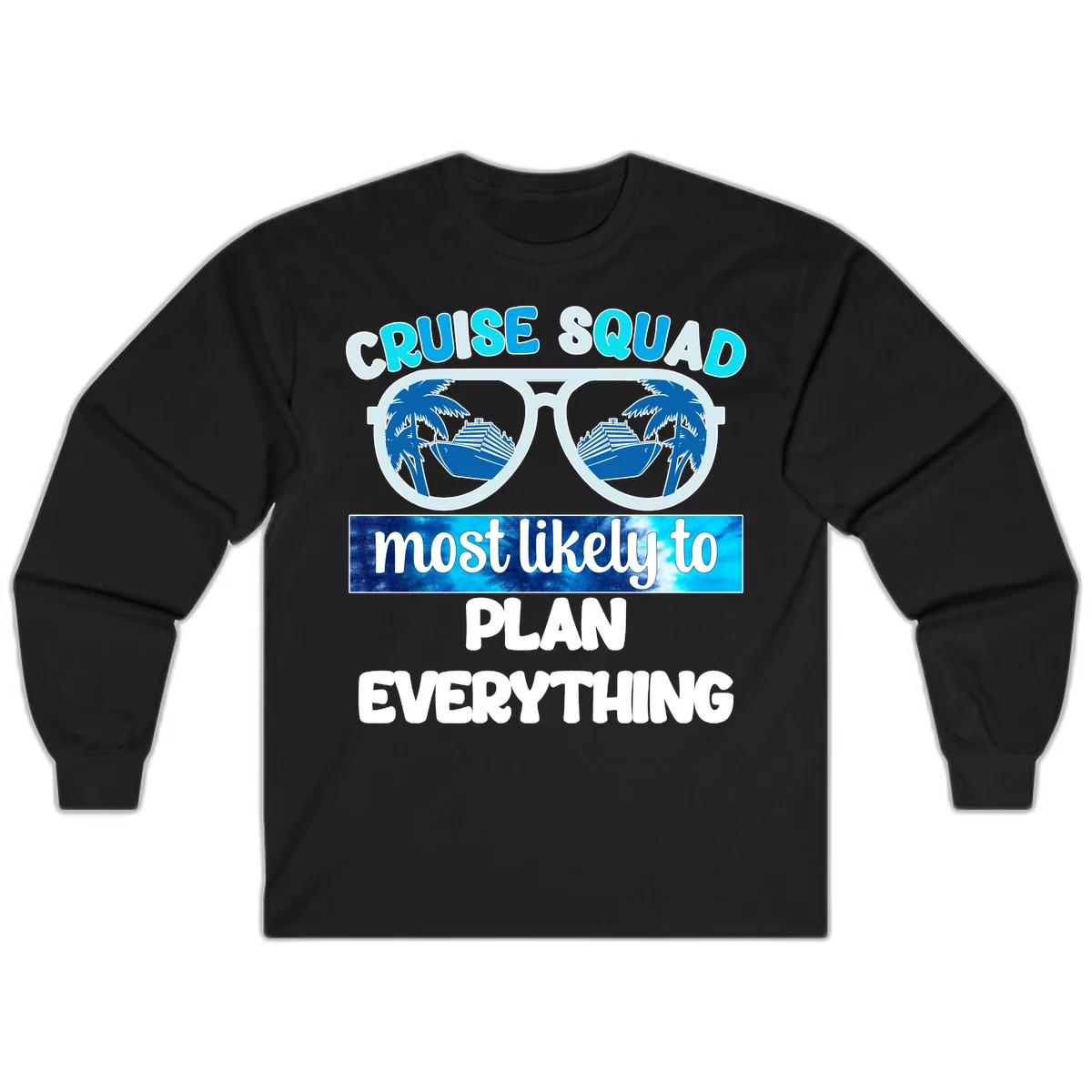Cruise Squad Most Likely To Plan Everything Long Sleeve in Black