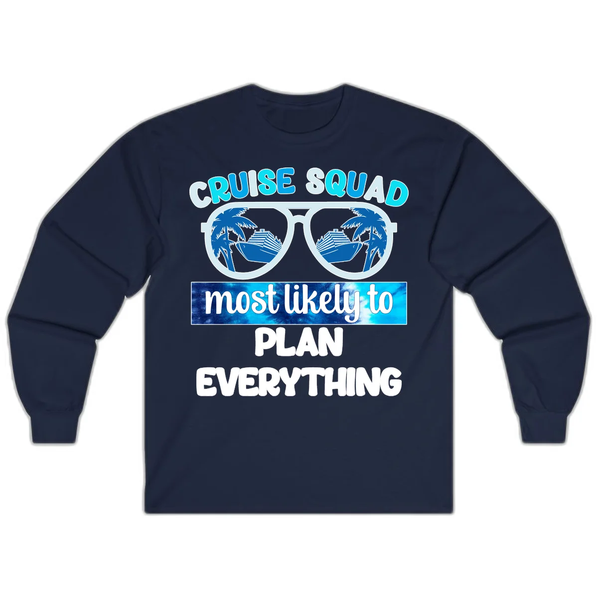 Cruise Squad Most Likely To Plan Everything Long Sleeve in Navy