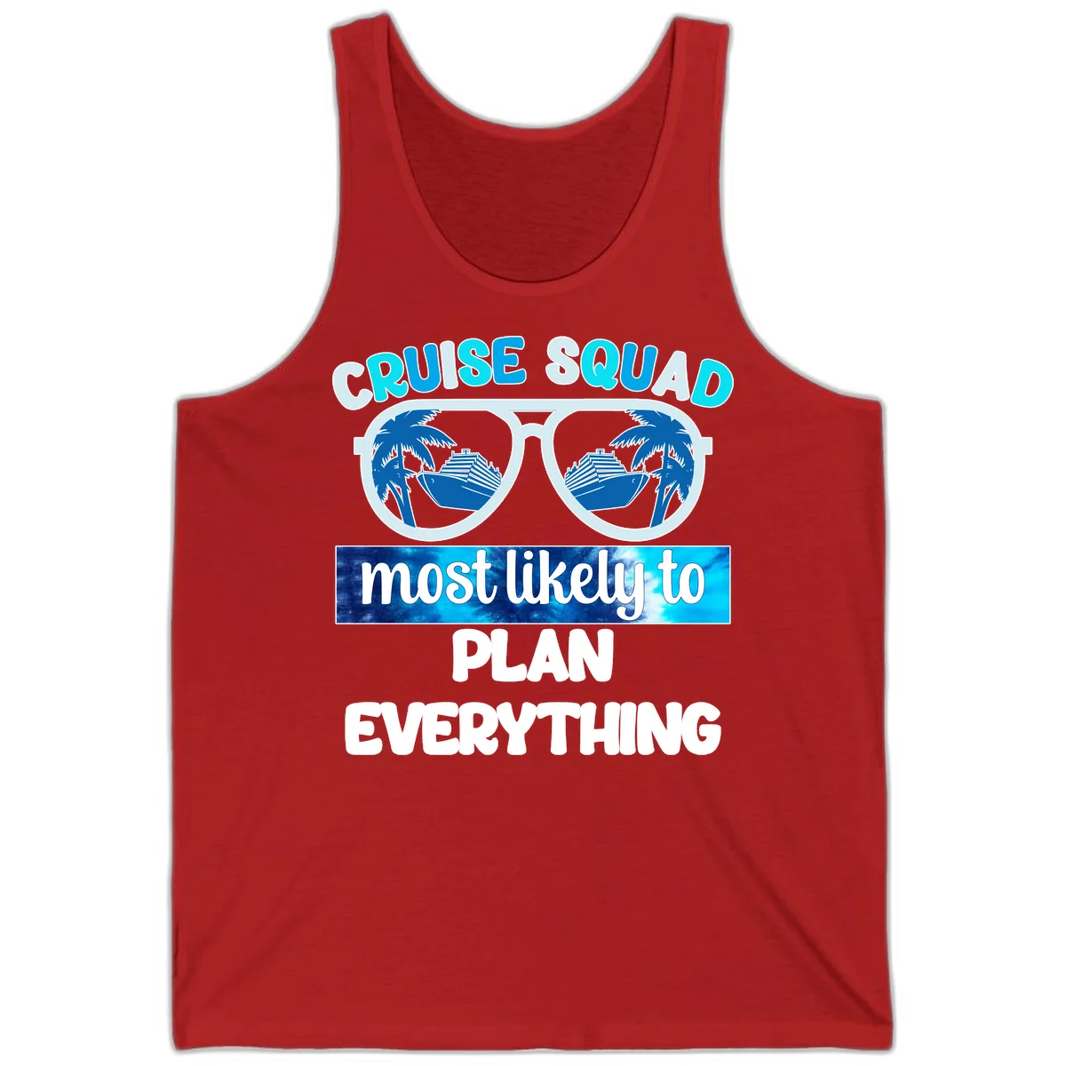 Cruise Squad Most Likely To Plan Everything Tank in Red
