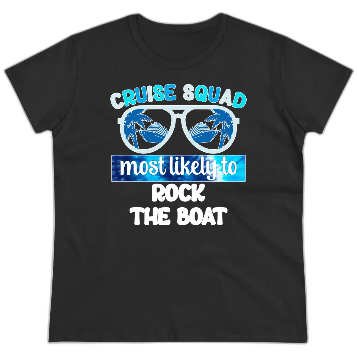 Cruise Squad Most Likely To Rock The Boat Ladies Tee in Black