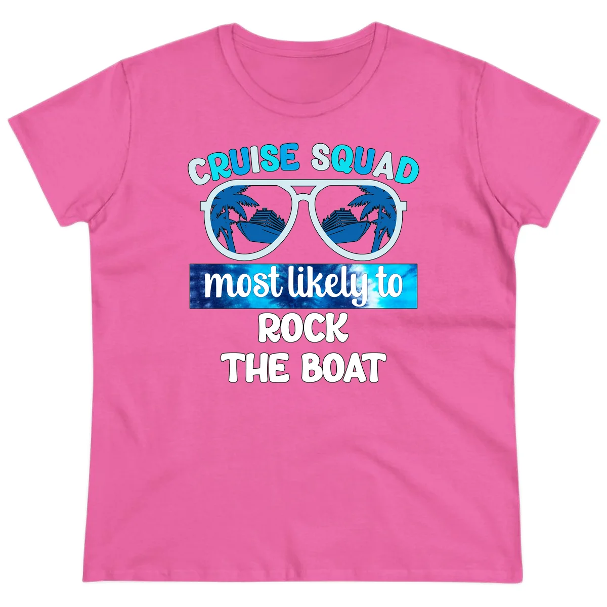 Cruise Squad Most Likely To Rock The Boat Ladies Tee in Azalea