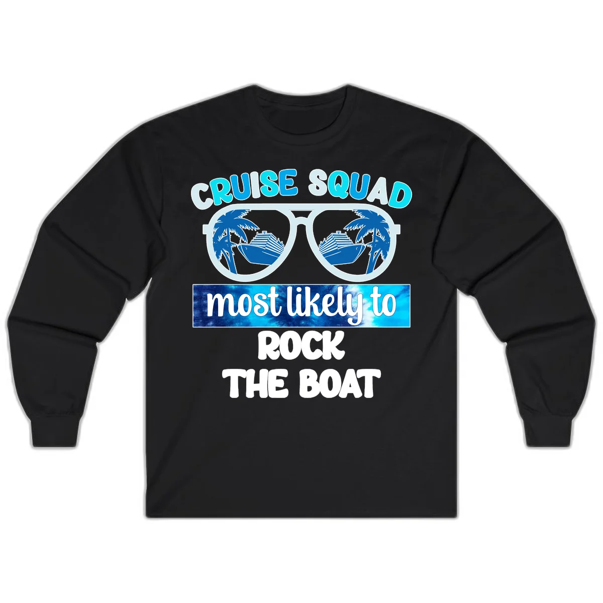 Cruise Squad Most Likely To Rock The Boat Long Sleeve in Black