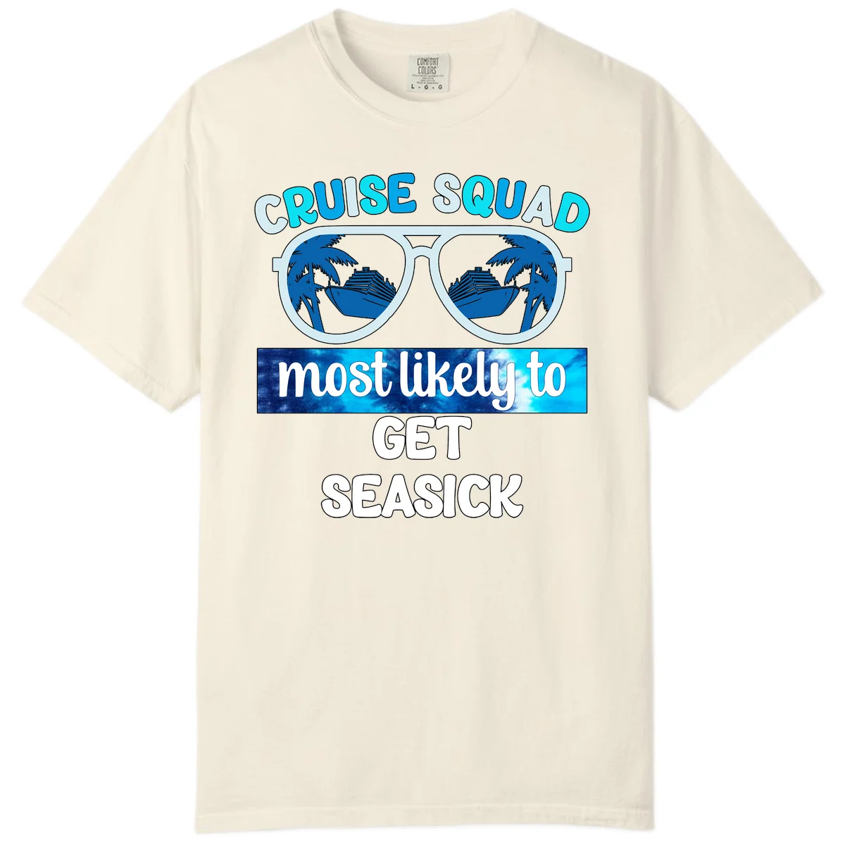 Cruise Squad Most Likely to Get Seasick Comfort Color in Ivory
