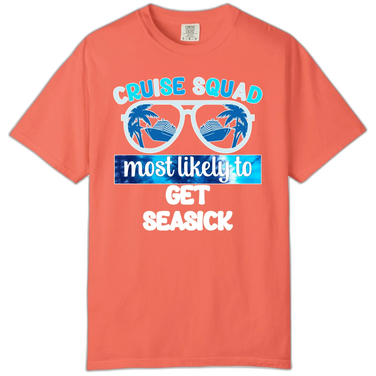 Cruise Squad Most Likely to Get Seasick Comfort Color in Bright Salmon