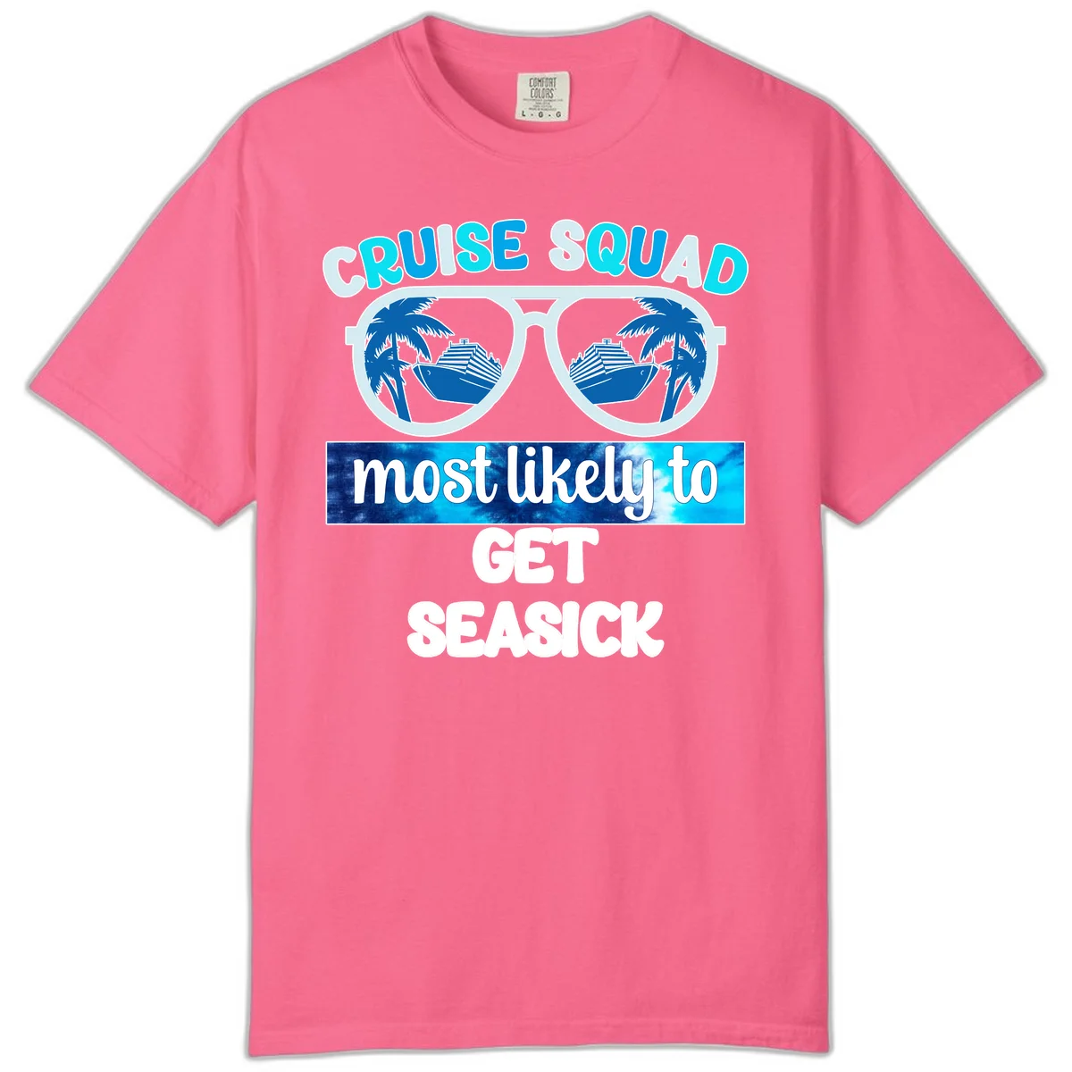 Cruise Squad Most Likely to Get Seasick Comfort Color in Crunchberry