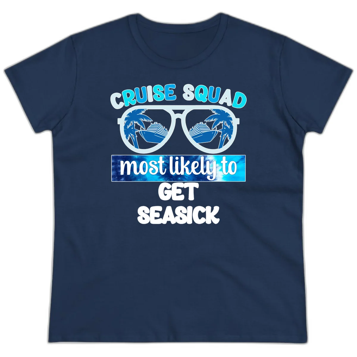 Cruise Squad Most Likely to Get Seasick Ladies Tee in Navy
