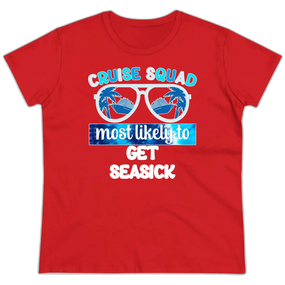 Cruise Squad Most Likely to Get Seasick Ladies Tee in Red