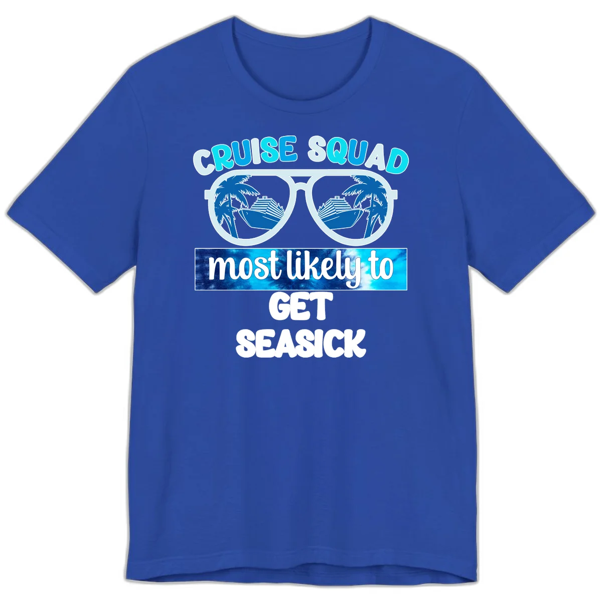 Cruise Squad Most Likely to Get Seasick Premium T-Shirt in True Royal
