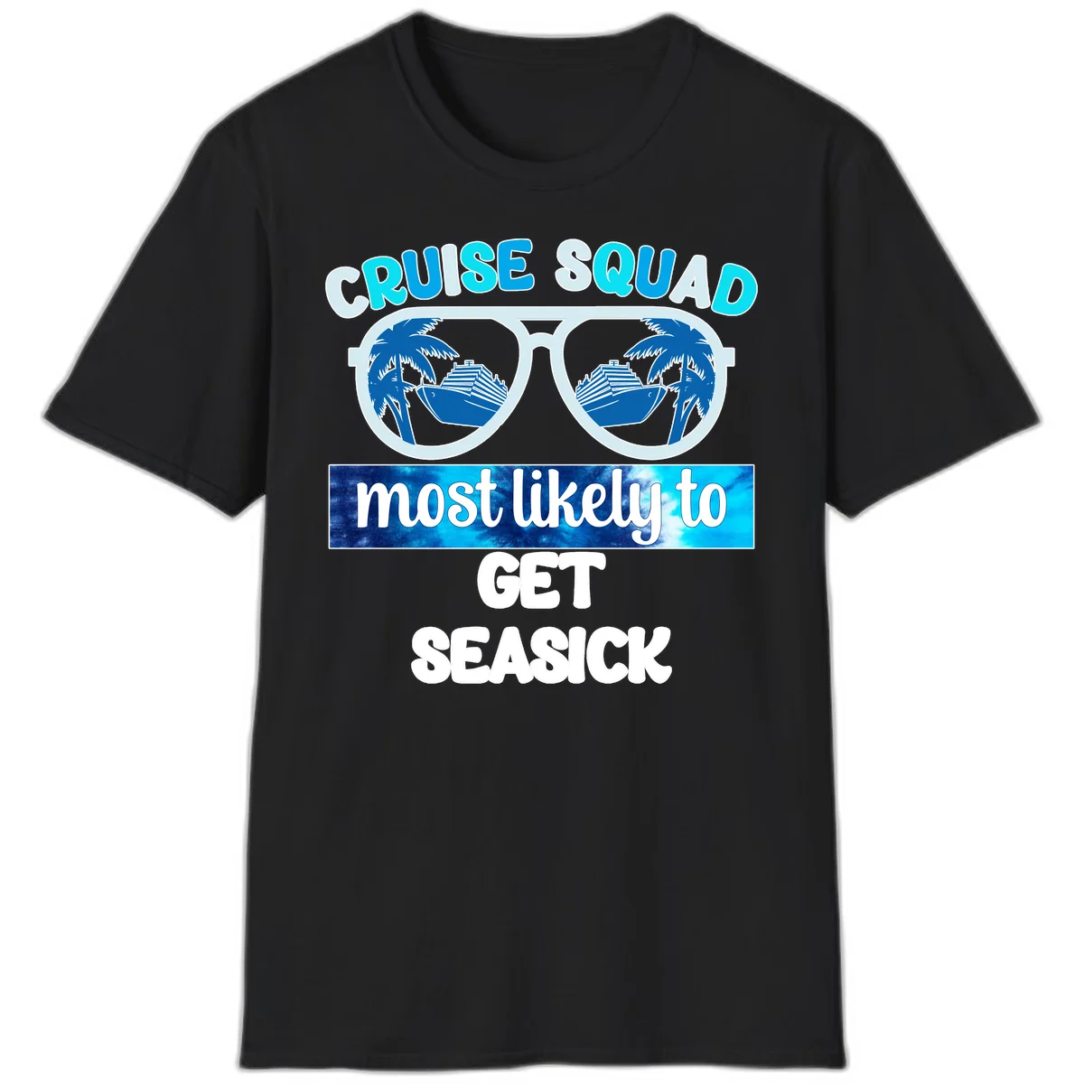 Cruise Squad Most Likely to Get Seasick T-Shirt in Black