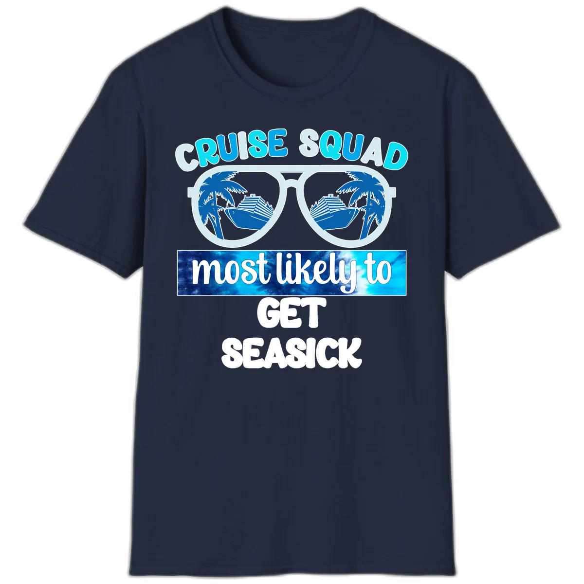 Cruise Squad Most Likely to Get Seasick T-Shirt in Navy