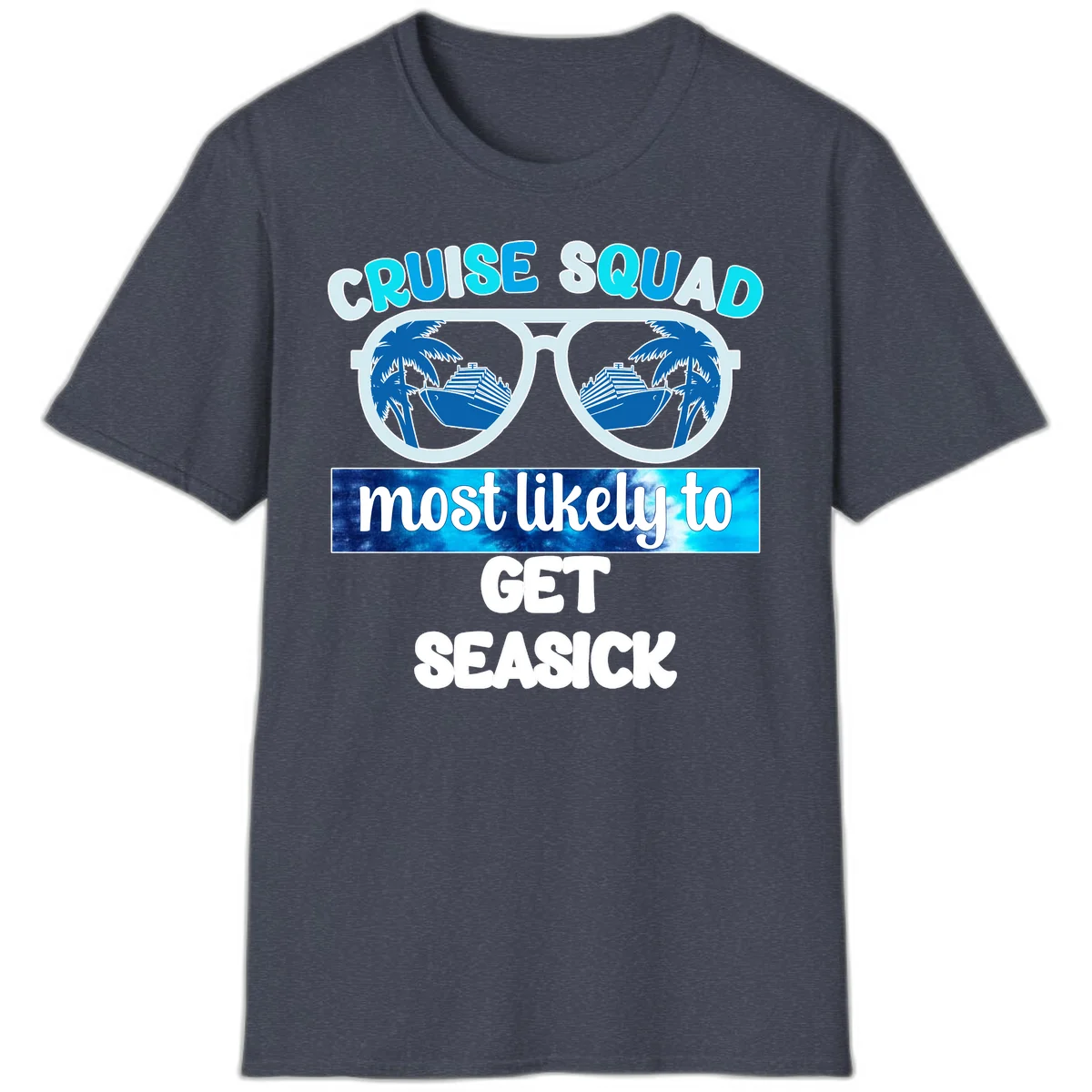 Cruise Squad Most Likely to Get Seasick T-Shirt in Heather Navy