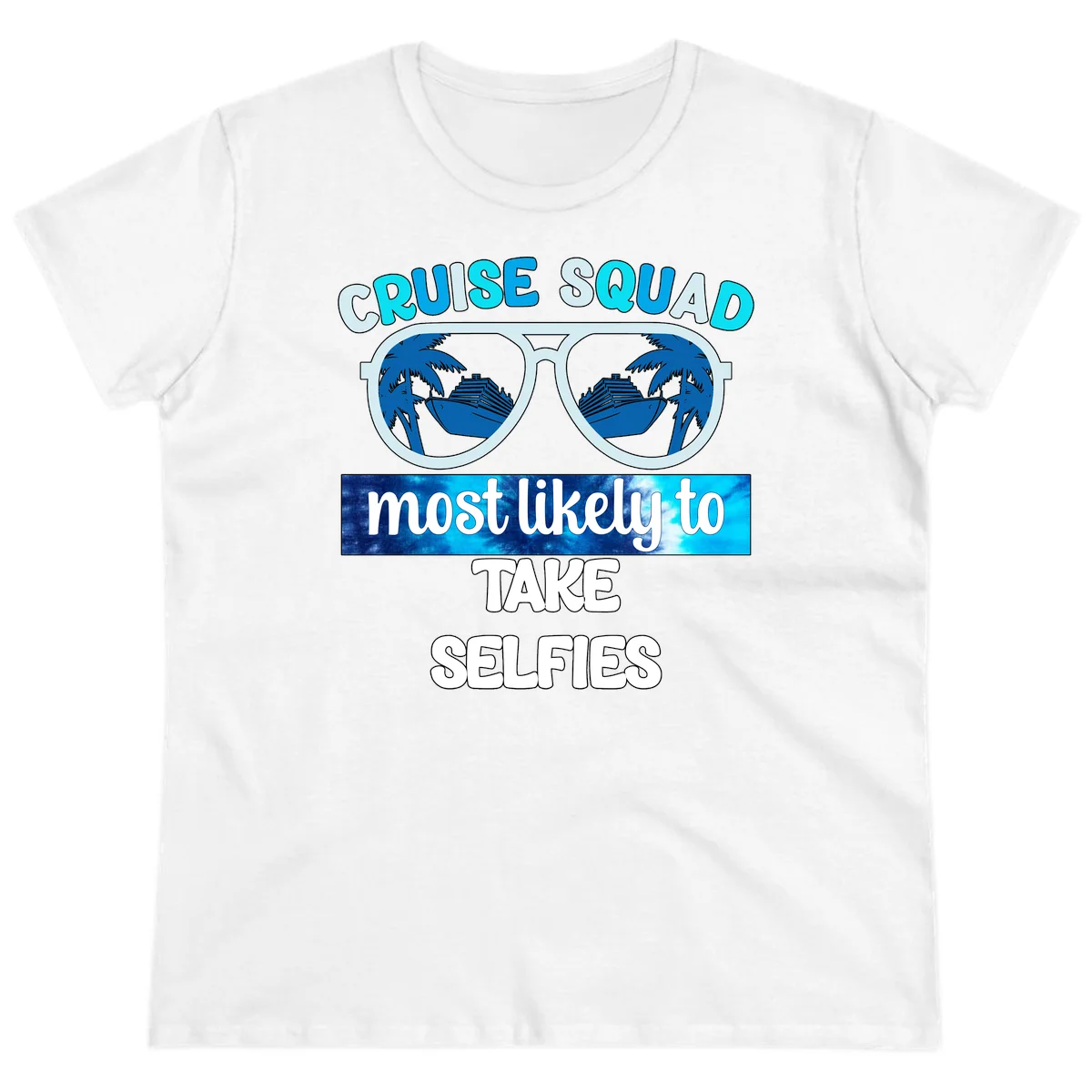 Cruise Squad Most Likely To Take Selfies Ladies Tee in White