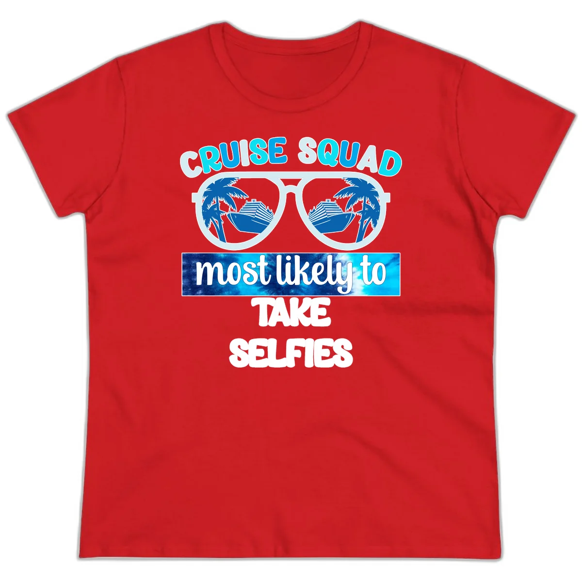 Cruise Squad Most Likely To Take Selfies Ladies Tee in Red