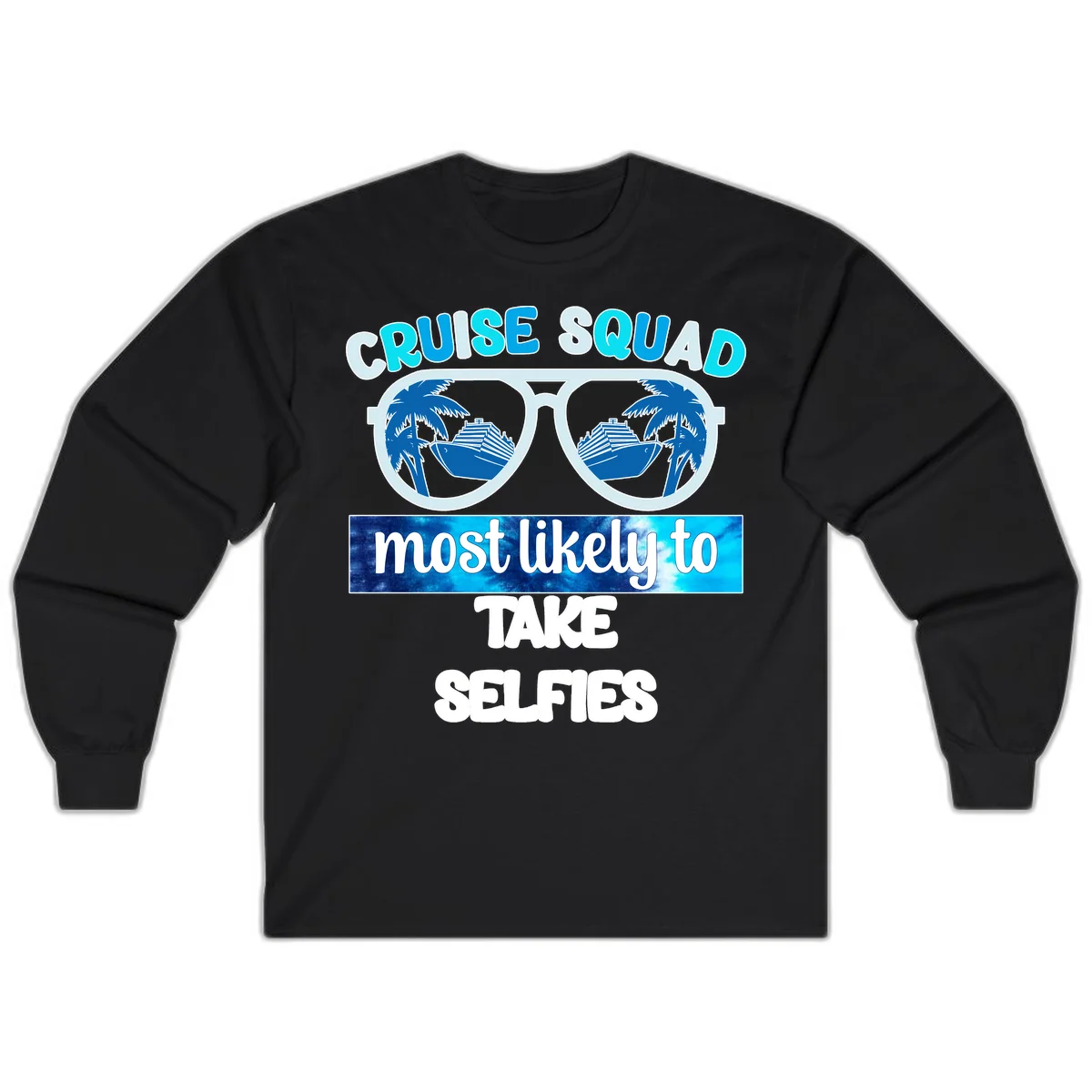 Cruise Squad Most Likely To Take Selfies Long Sleeve in Black