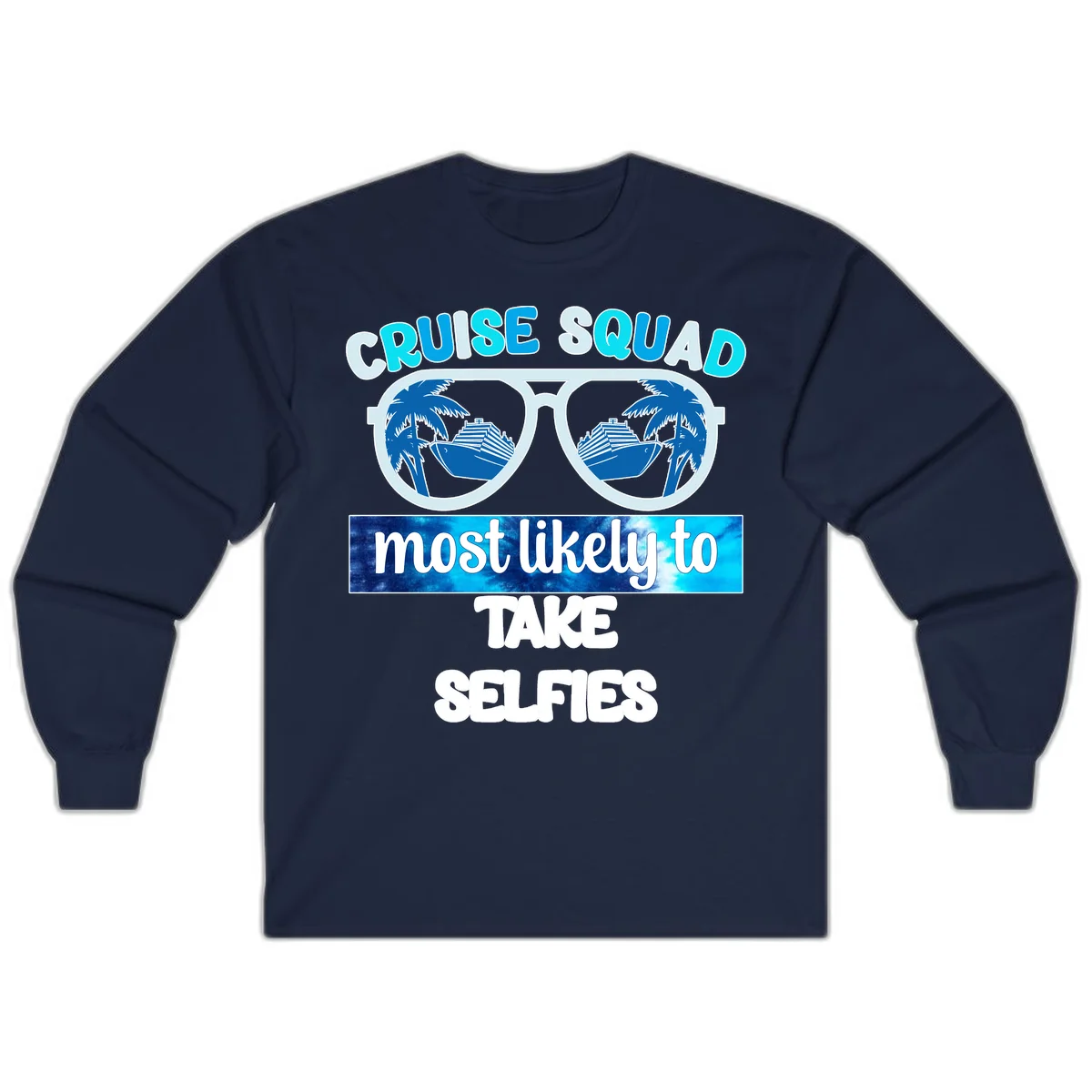 Cruise Squad Most Likely To Take Selfies Long Sleeve in Navy
