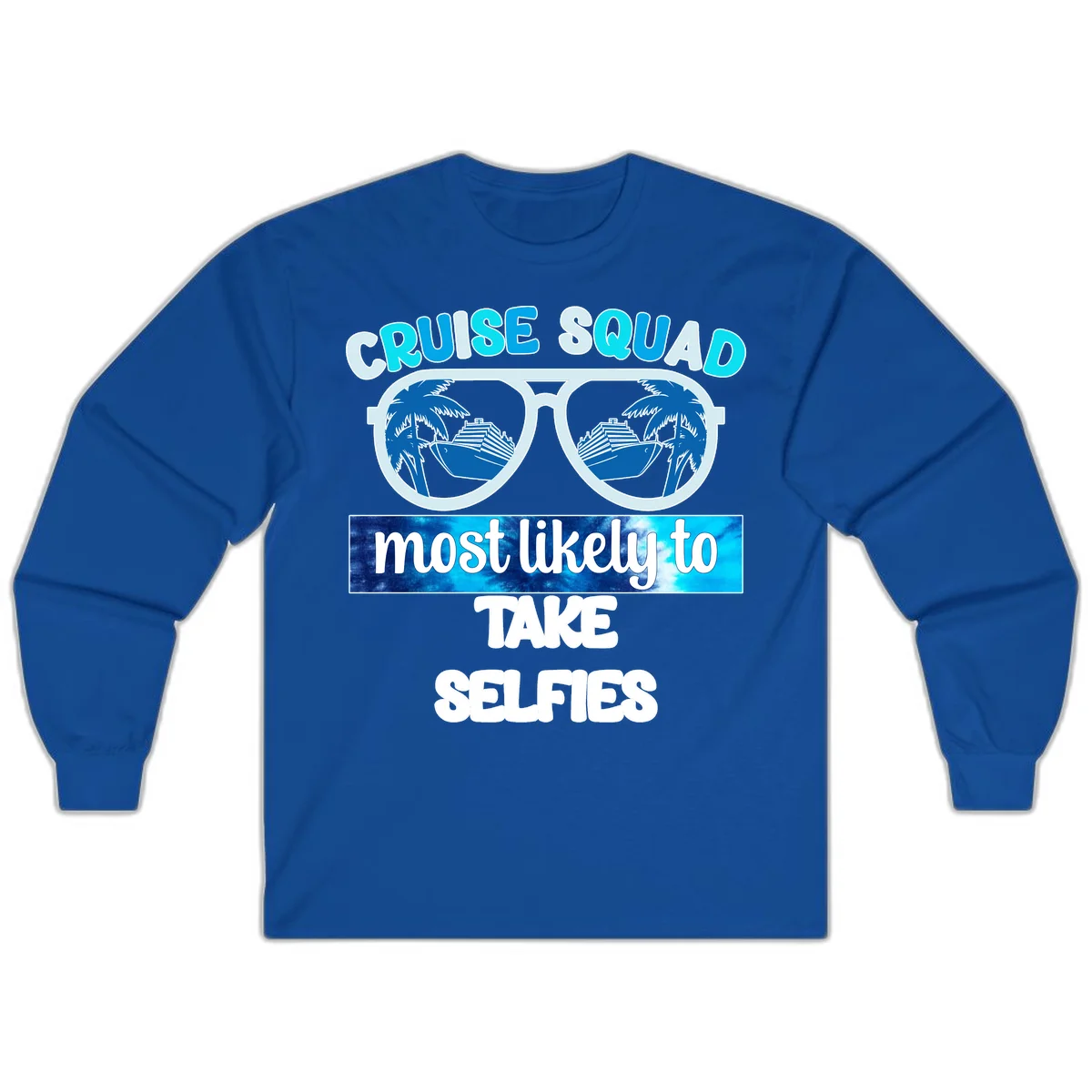 Cruise Squad Most Likely To Take Selfies Long Sleeve in Royal