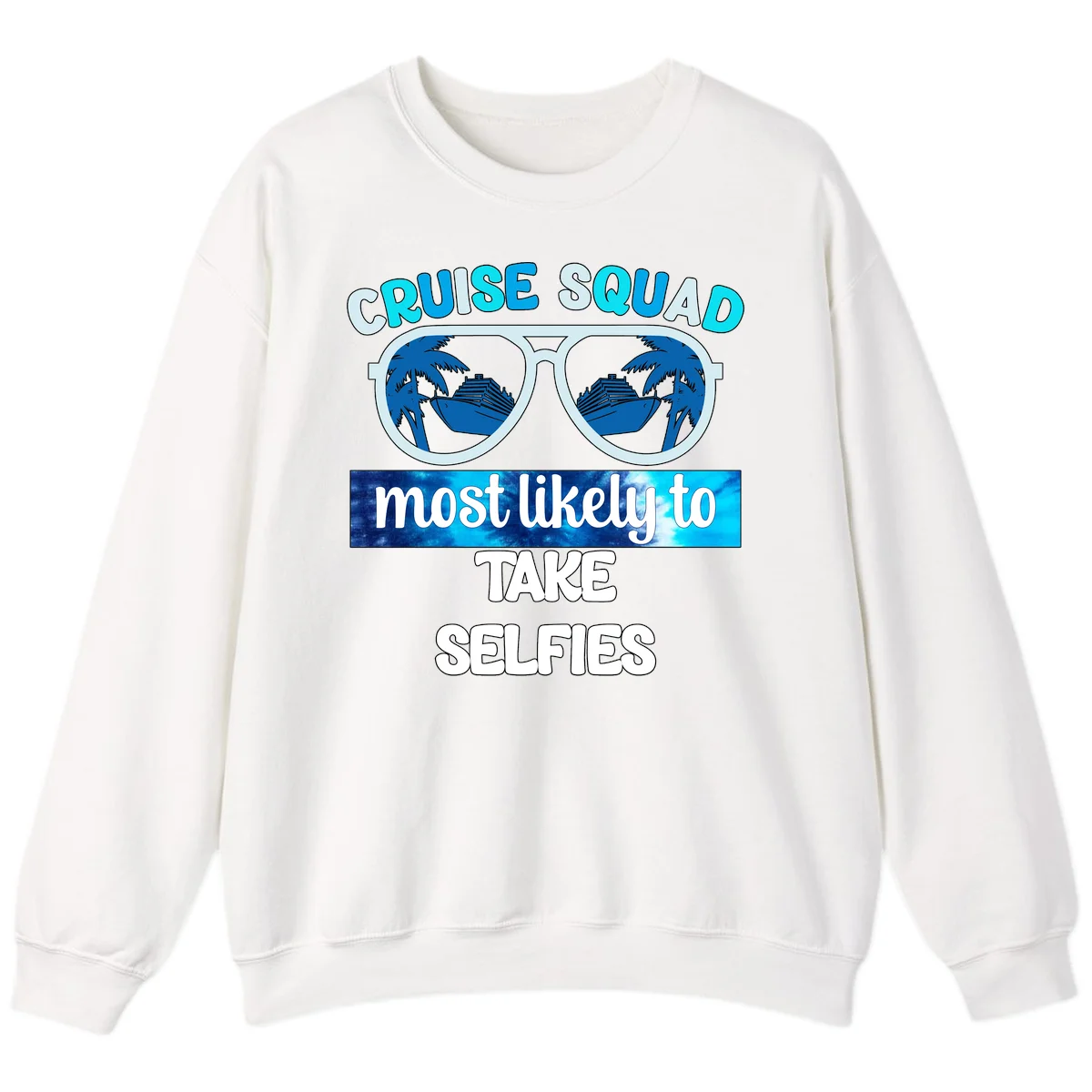 Cruise Squad Most Likely To Take Selfies Sweatshirt in White