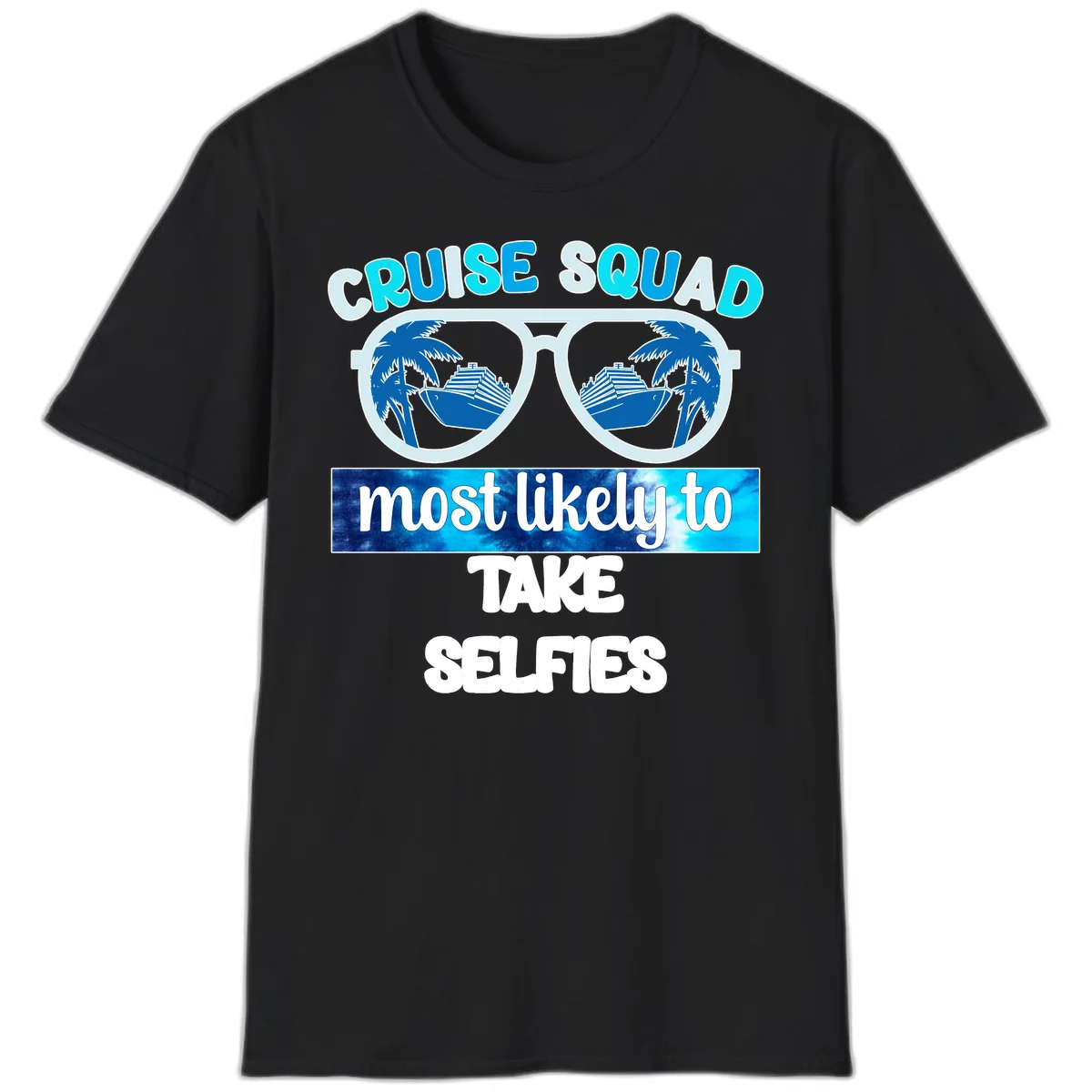 Cruise Squad Most Likely To Take Selfies T-Shirt in Black