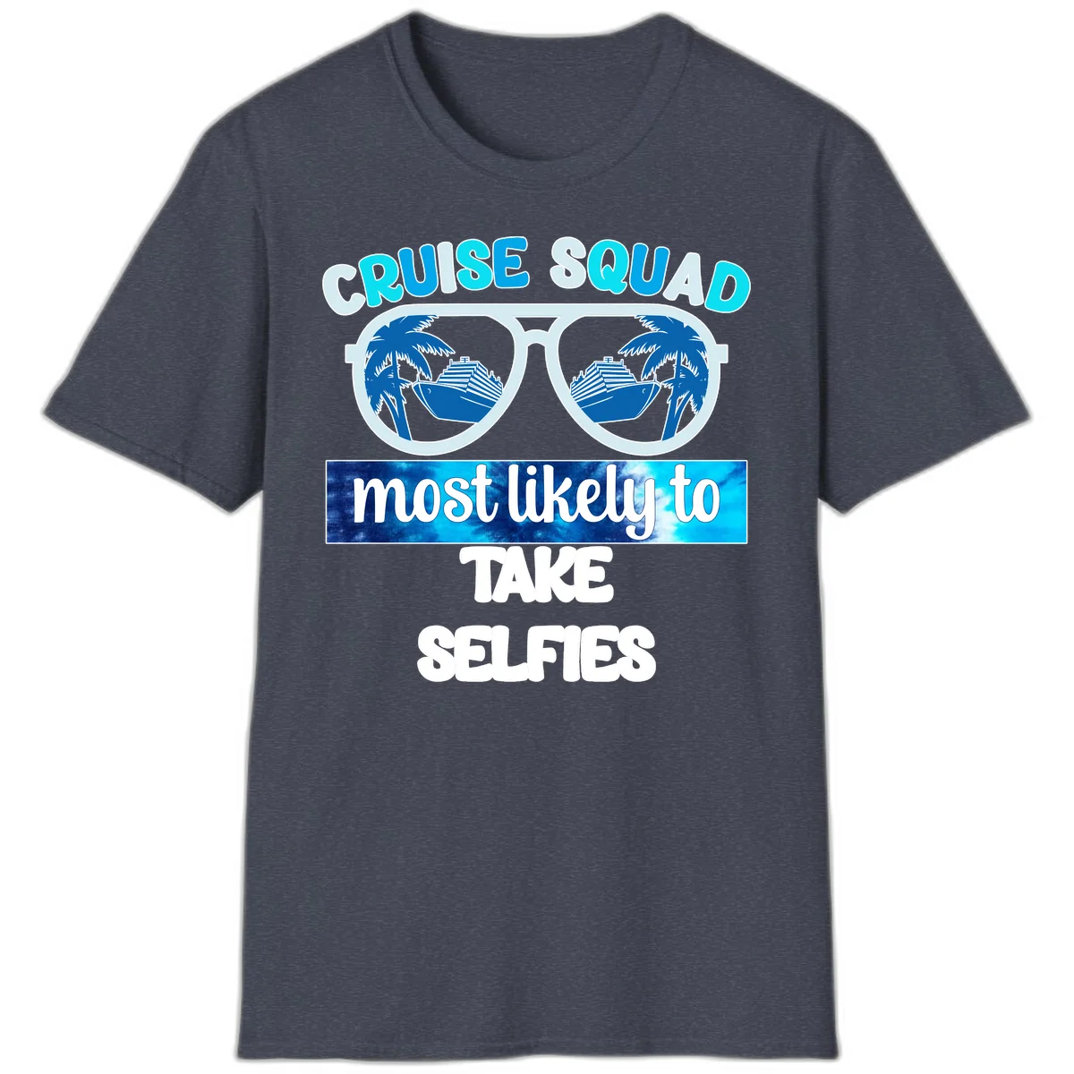 Cruise Squad Most Likely To Take Selfies T-Shirt in Heather Navy