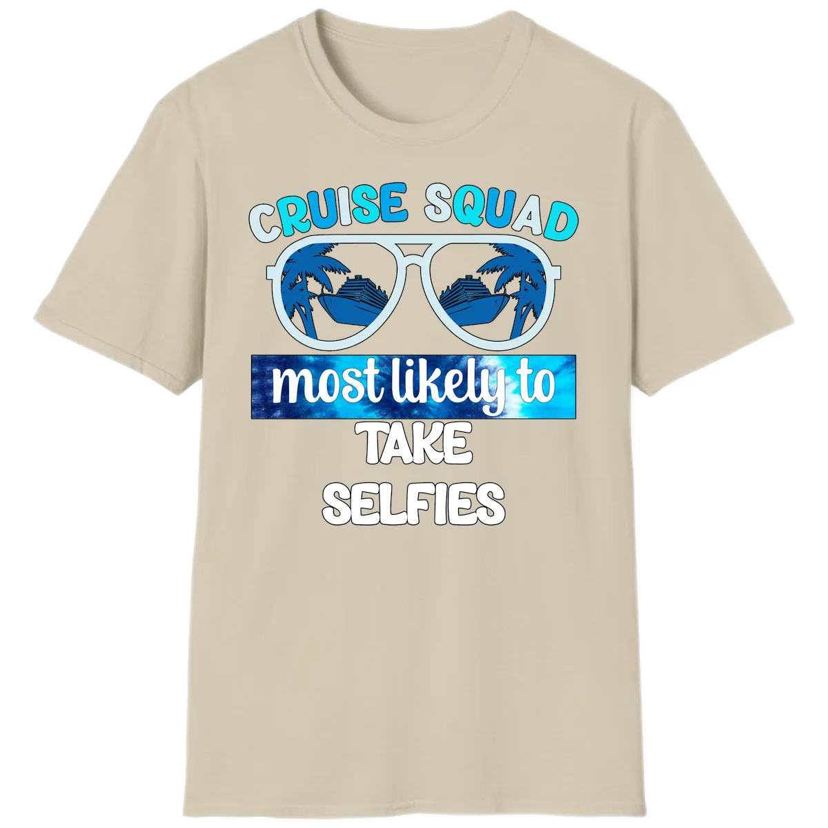 Cruise Squad Most Likely To Take Selfies T-Shirt in Sand