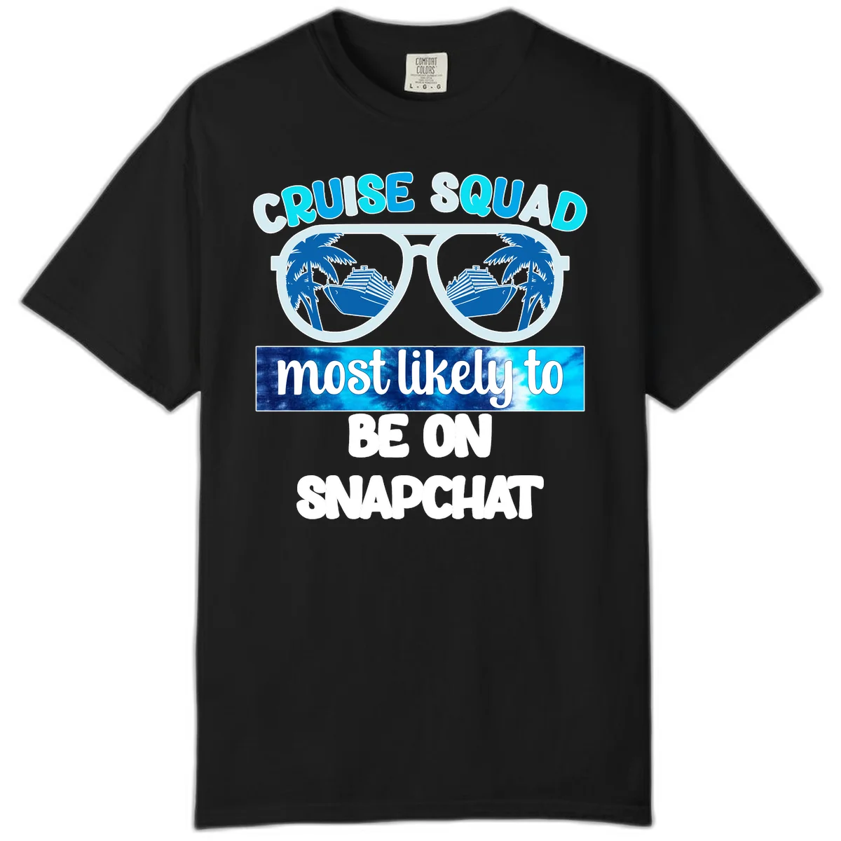Cruise Squad Most Likely To Be On Snapchat Comfort Color in Black
