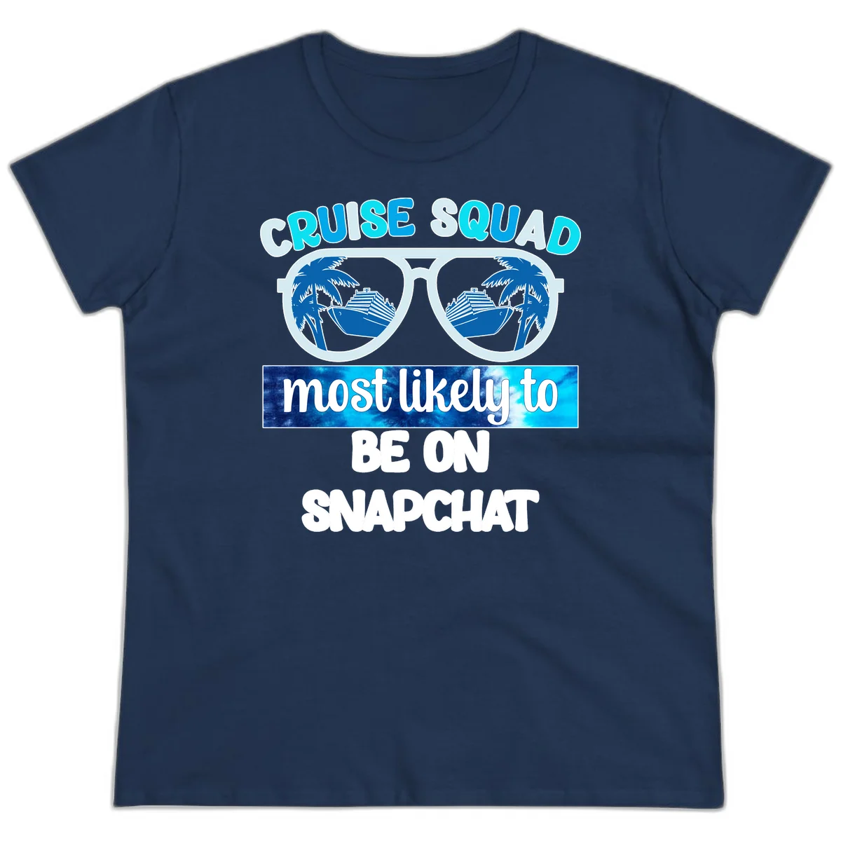 Cruise Squad Most Likely To Be On Snapchat Ladies Tee in Navy