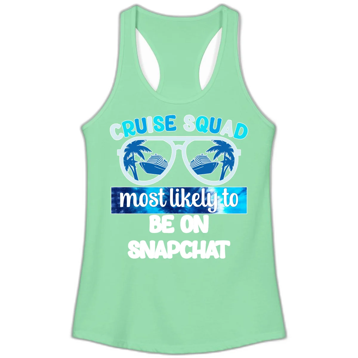Cruise Squad Most Likely To Be On Snapchat Ladies Tank in Solid Mint
