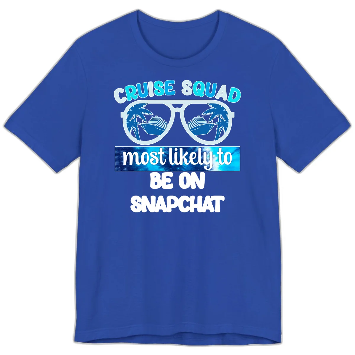 Cruise Squad Most Likely To Be On Snapchat Premium T-Shirt in True Royal