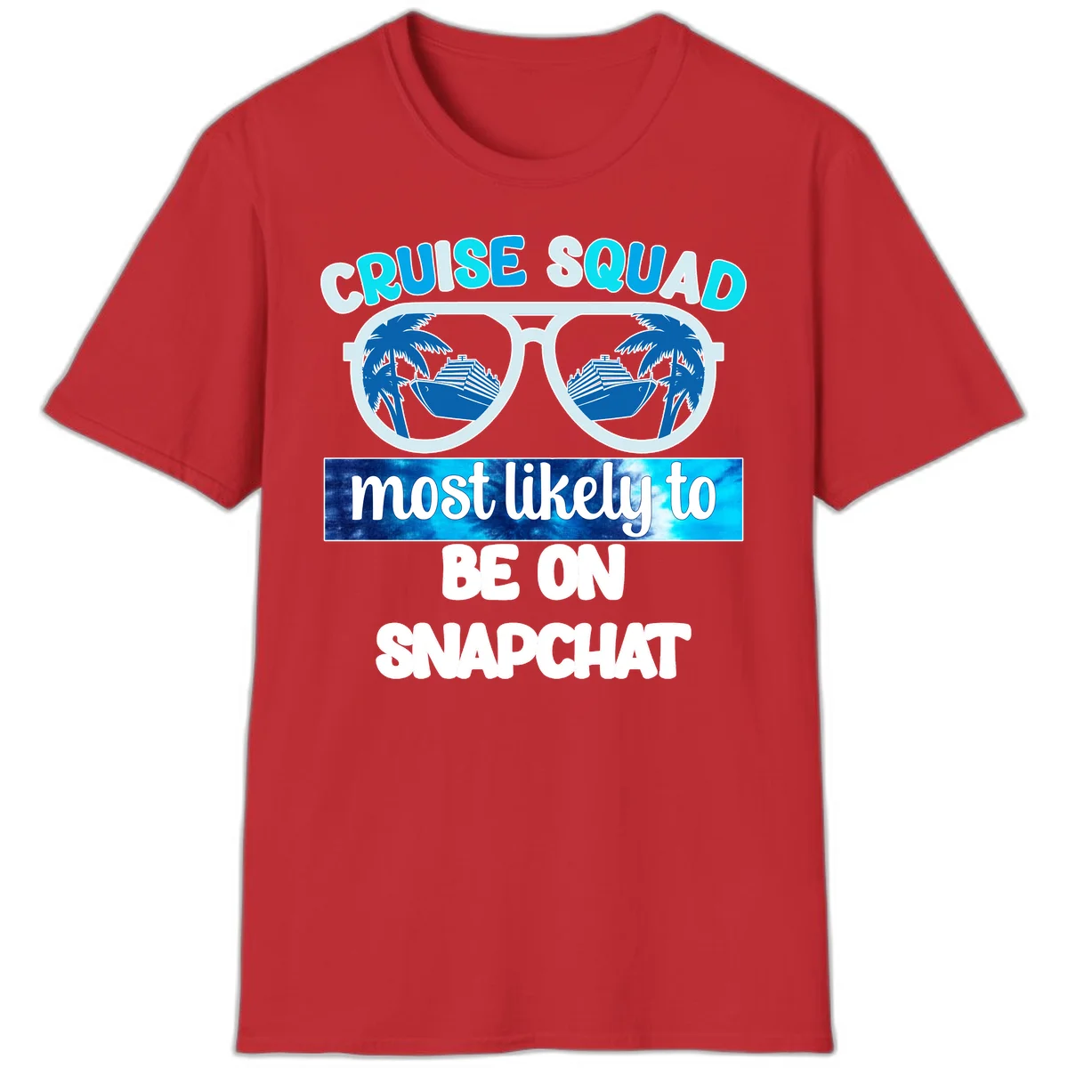 Cruise Squad Most Likely To Be On Snapchat T-Shirt in Red