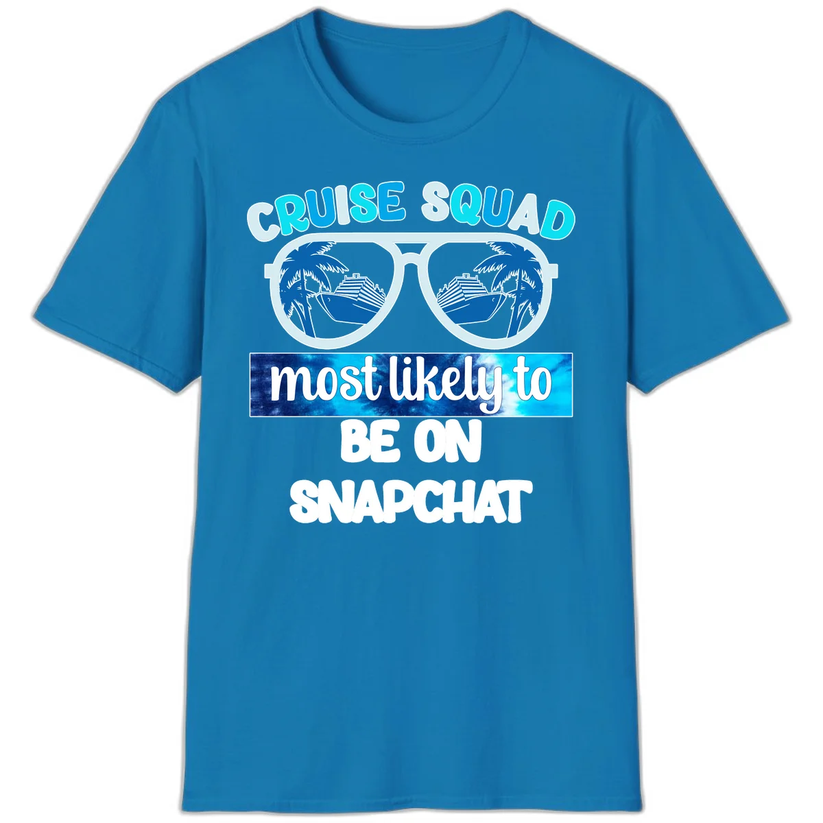 Cruise Squad Most Likely To Be On Snapchat T-Shirt in Sapphire