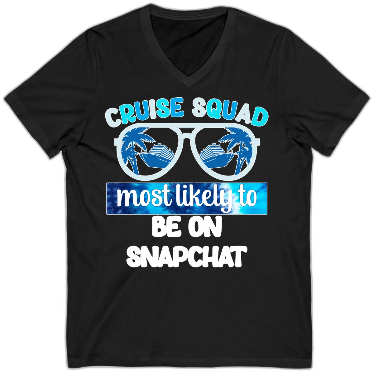 Cruise Squad Most Likely To Be On Snapchat V-Neck in Black
