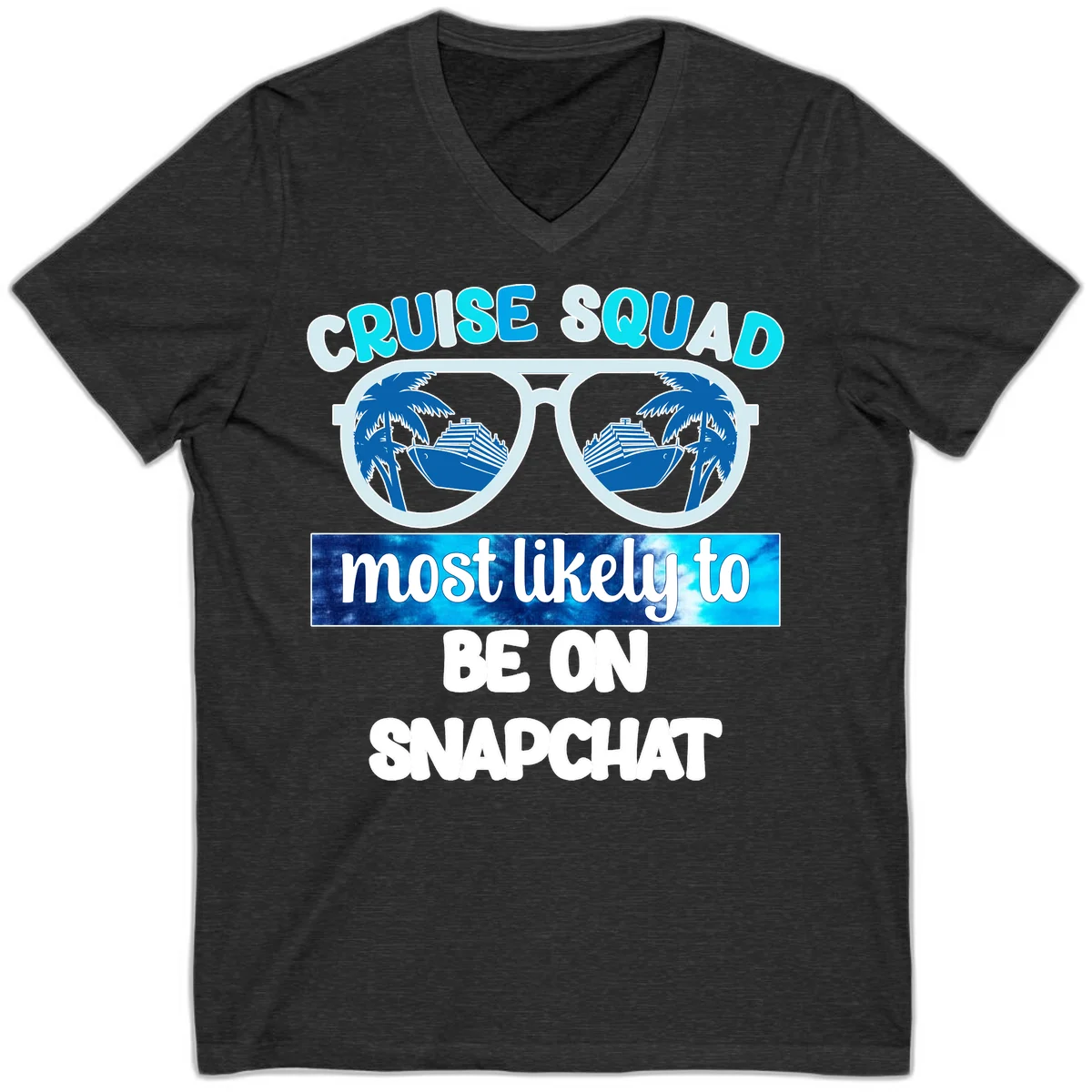 Cruise Squad Most Likely To Be On Snapchat V-Neck in Dark Grey Heather