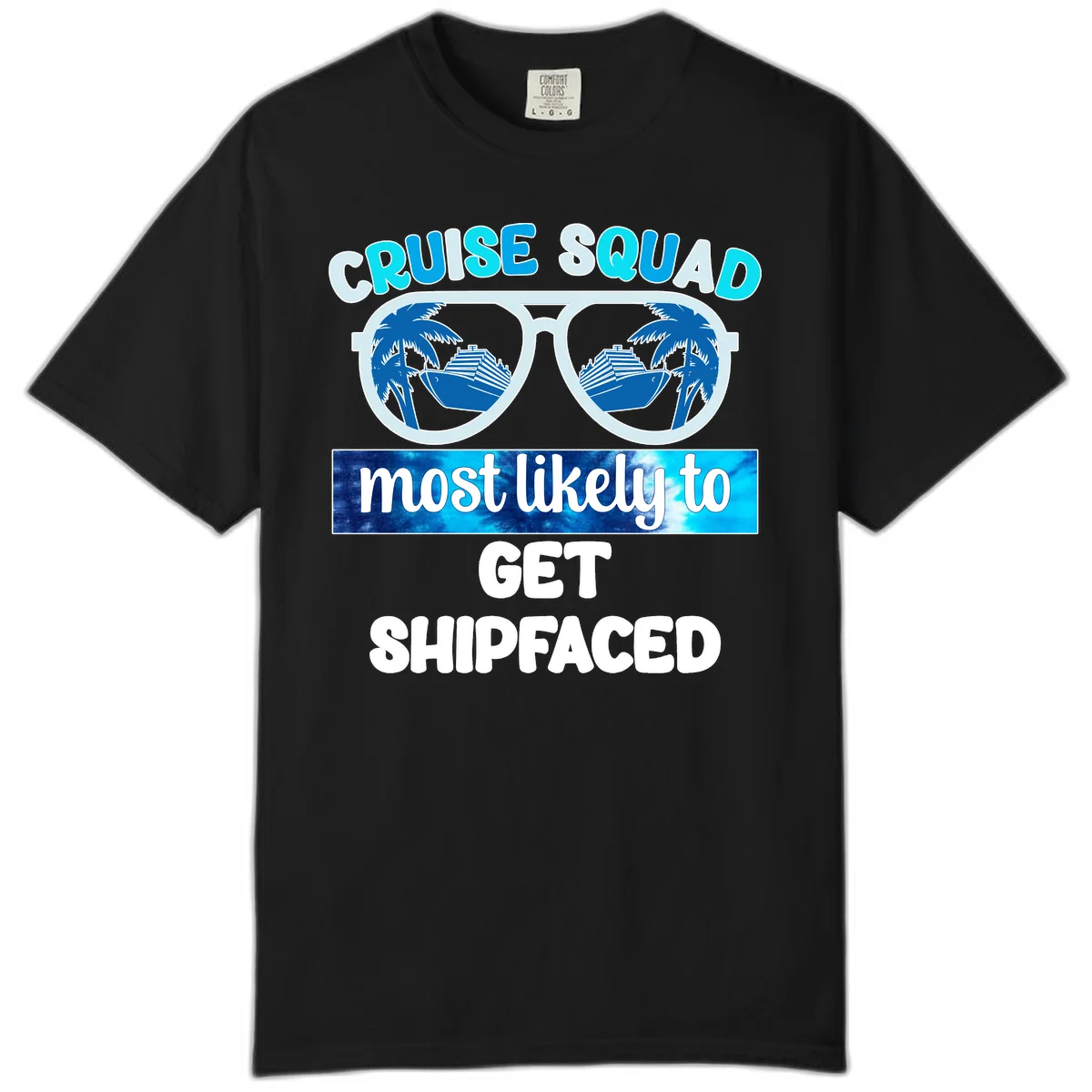 Cruise Squad Most Likely To Get Shipfaced Comfort Color in Black