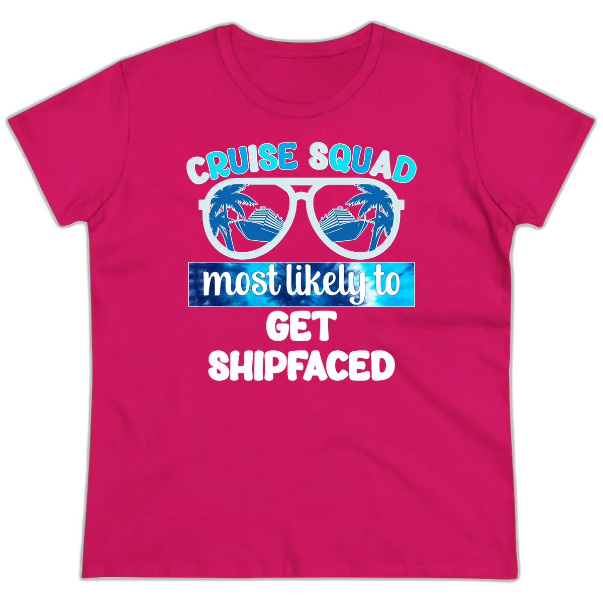Cruise Squad Most Likely To Get Shipfaced Ladies Tee in Heliconia