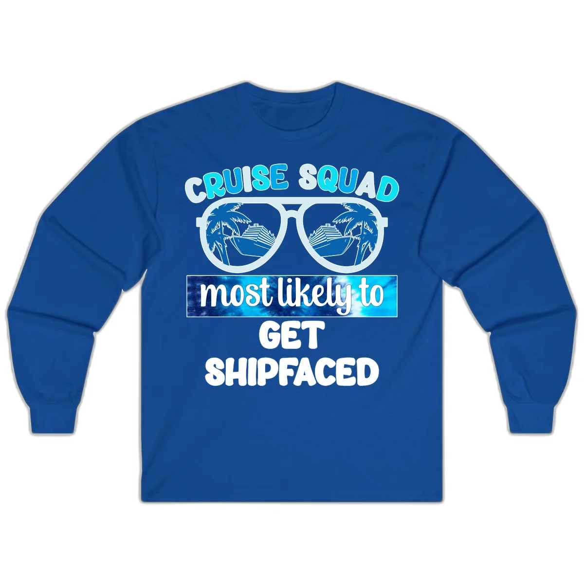 Cruise Squad Most Likely To Get Shipfaced Long Sleeve in Royal