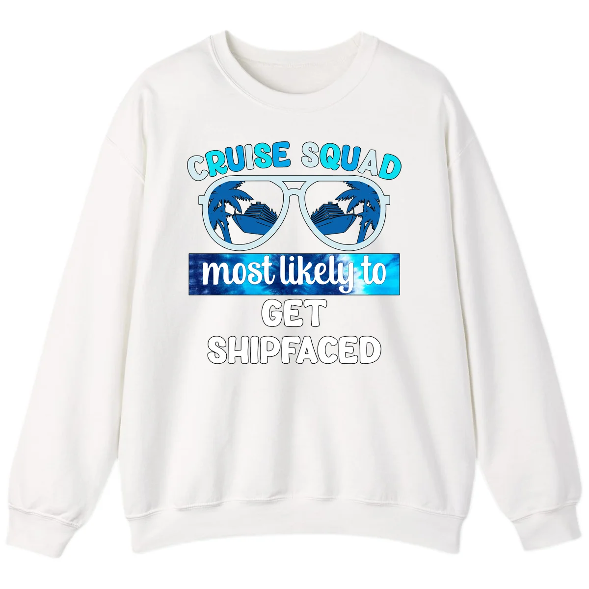 Cruise Squad Most Likely To Get Shipfaced Sweatshirt in White
