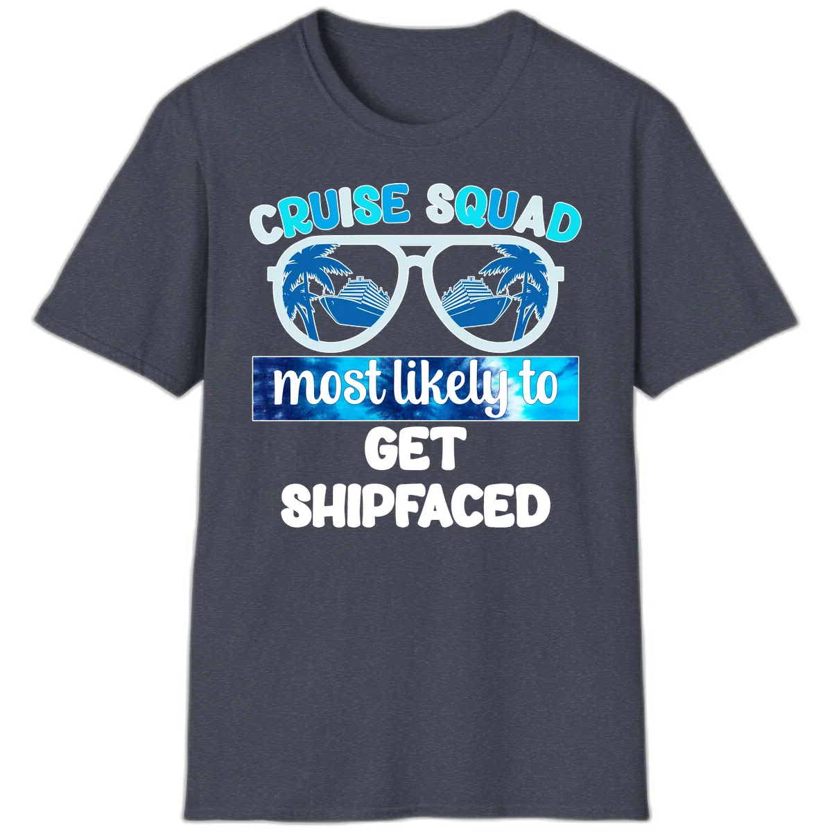 Cruise Squad Most Likely To Get Shipfaced T-Shirt in Heather Navy