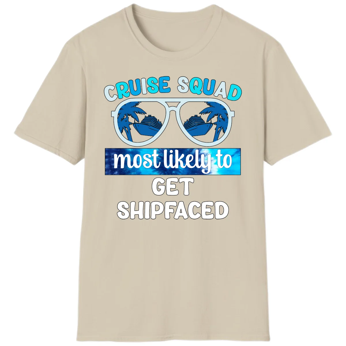 Cruise Squad Most Likely To Get Shipfaced T-Shirt in Sand