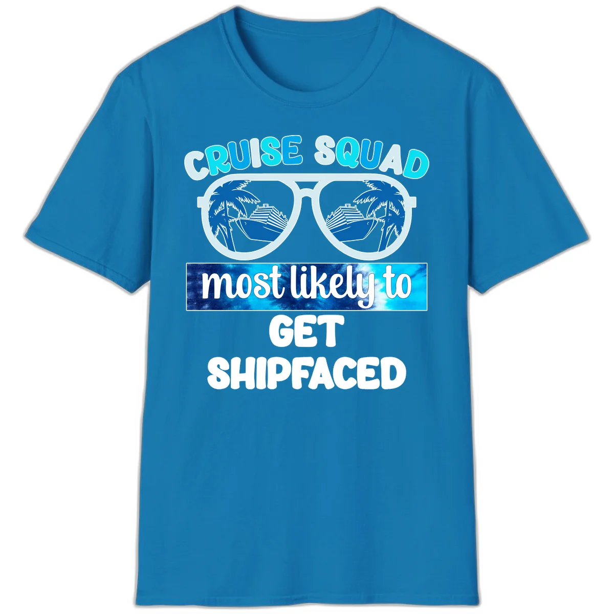 Cruise Squad Most Likely To Get Shipfaced T-Shirt in Sapphire