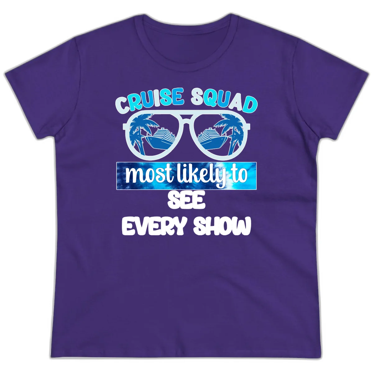 Cruise Squad Most Likely To See Every Show Ladies Tee in Purple
