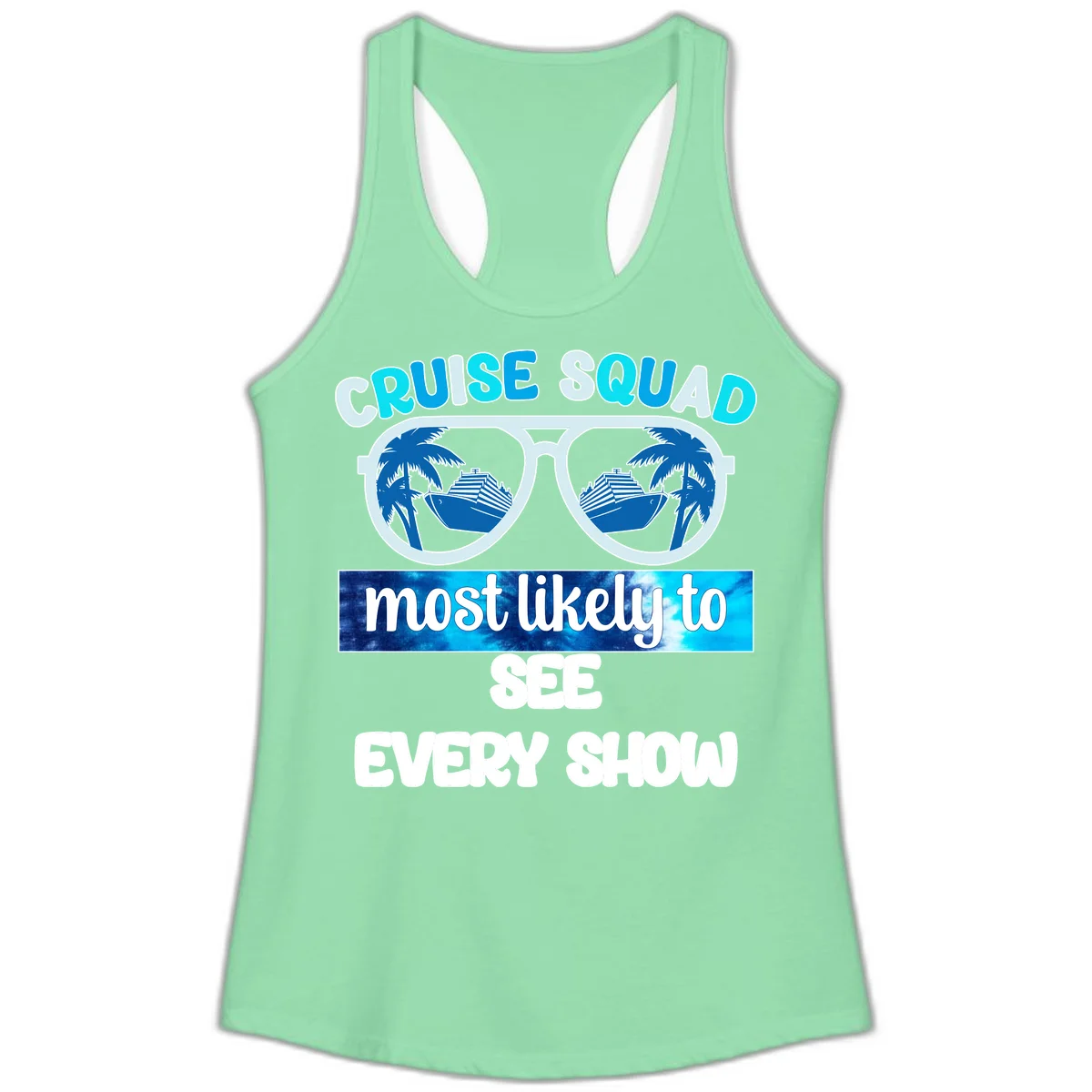 Cruise Squad Most Likely To See Every Show Ladies Tank in Solid Mint