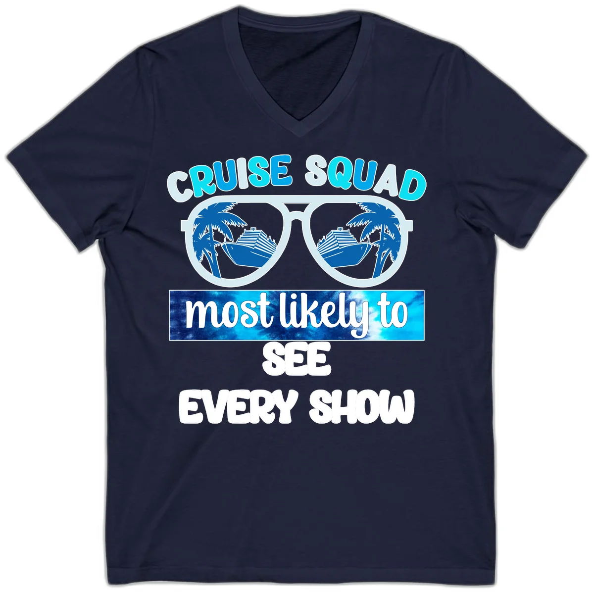Cruise Squad Most Likely To See Every Show V-Neck in Navy